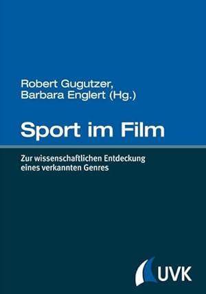 Bild des Verkufers fr Sport im Film : Zur wissenschaftlichen Entdeckung eines verkannten Genres zum Verkauf von AHA-BUCH GmbH