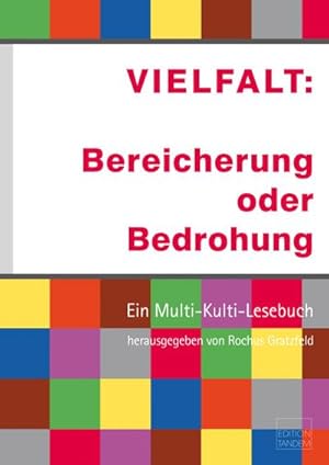 Image du vendeur pour VIELFALT: Bereicherung oder Bedrohung : Ein Multi-Kulti-Lesebuch mis en vente par AHA-BUCH GmbH