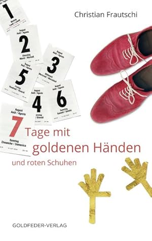 Bild des Verkufers fr 7 Tage mit goldenen Hnden und roten Schuhen zum Verkauf von AHA-BUCH GmbH