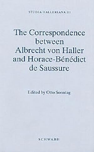 Imagen del vendedor de Studia Halleriana / Correspondence Between Albrecht Von Haller and Horace-Benedict de Saussure a la venta por AHA-BUCH GmbH