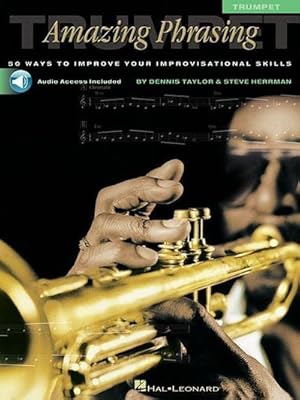 Immagine del venditore per Amazing Phrasing Trumpet : 50 Ways to Improve Your Improvisational Skills venduto da AHA-BUCH GmbH