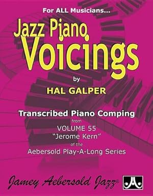 Bild des Verkufers fr Jazz Piano Voicings : Transcribed Piano Comping from Volume 55 Jerome Kern of the Aebersold Play-A-Long Series zum Verkauf von AHA-BUCH GmbH