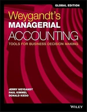 Bild des Verkufers fr Weygandt's Managerial Accounting : Tools for Business Decision Making, Global Edition zum Verkauf von AHA-BUCH GmbH