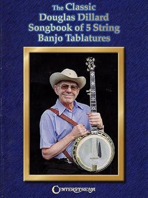 Bild des Verkufers fr The Classic Douglas Dillard Songbook of 5-String Banjo Tablatures zum Verkauf von AHA-BUCH GmbH