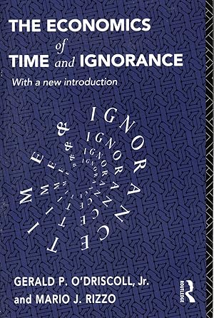 Imagen del vendedor de The Economics of Time and Ignorance a la venta por Dorley House Books, Inc.