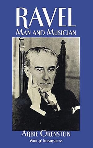 Seller image for Ravel: Man and Musician for sale by AHA-BUCH GmbH