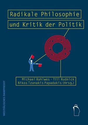 Bild des Verkufers fr Radikale Philosophie und Kritik der Politik : Festschrift fr F.O. Wolf zum 75. Geburtstag zum Verkauf von AHA-BUCH GmbH