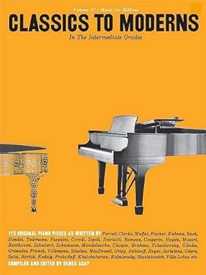 Imagen del vendedor de Intermediate Grades Classics to Moderns : Music for Millions Series a la venta por AHA-BUCH GmbH