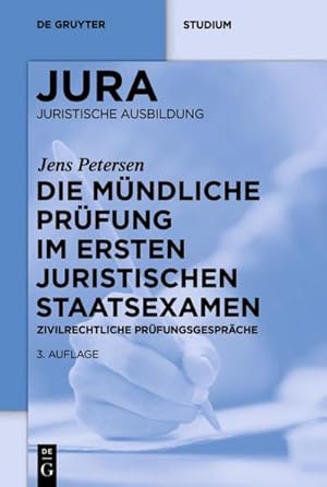 Seller image for Die mndliche Prfung im ersten juristischen Staatsexamen : Zivilrechtliche Prfungsgesprche for sale by AHA-BUCH GmbH