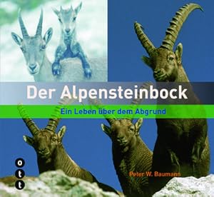 Bild des Verkufers fr Der Alpensteinbock: Ein Leben ber dem Abgrund zum Verkauf von AHA-BUCH GmbH