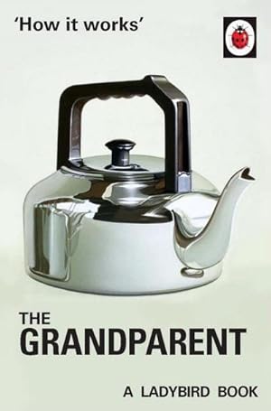 Bild des Verkufers fr How it Works: The Grandparent zum Verkauf von Smartbuy