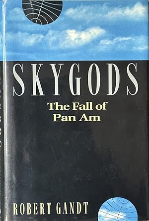 Immagine del venditore per Skygods - The Fall of Pan Am venduto da Dr.Bookman - Books Packaged in Cardboard