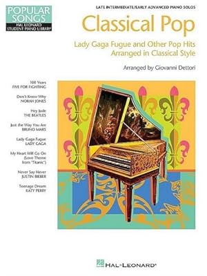 Seller image for Classical Pop - Lady Gaga Fugue & Other Pop Hits: Popular Songs Series Late Intermediate/Early Advanced Piano Solos for sale by AHA-BUCH GmbH