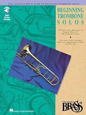Seller image for The Canadian Brass Book of Beginning Trombone Solos : With Online Audio of Performances and Accompaniments for sale by AHA-BUCH GmbH