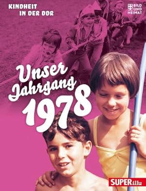 Bild des Verkufers fr Unser Jahrgang 1978 : Kindheit in der DDR zum Verkauf von Smartbuy