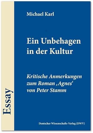 Bild des Verkufers fr Ein Unbehagen in der Kultur : Kritische Anmerkungen zum Roman 'Agnes' von Peter Stamm zum Verkauf von Smartbuy