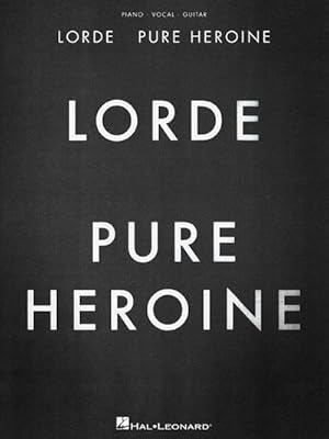 Seller image for Lorde: Pure Heroine: Piano/Vocal/Guitar for sale by AHA-BUCH GmbH