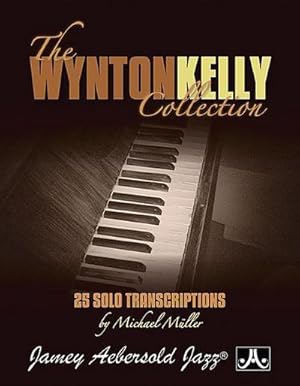 Bild des Verkufers fr The Wynton Kelly Collection : 25 Solo Transcriptions zum Verkauf von AHA-BUCH GmbH