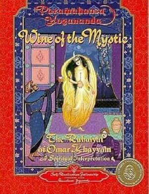 Image du vendeur pour Wine of the Mystic: The Rubaiyat of Omar Khayyam: A Spiritual Interpretation mis en vente par AHA-BUCH GmbH