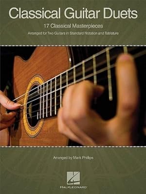 Imagen del vendedor de Classical Guitar Duets: 17 Classical Masterpieces a la venta por AHA-BUCH GmbH