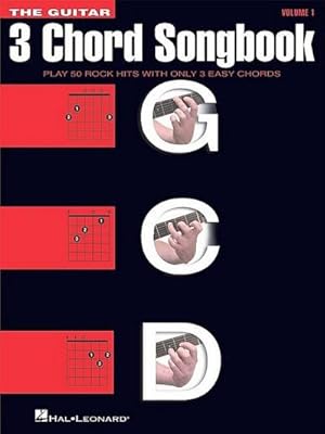 Seller image for The Guitar Three-Chord Songbook : Play 50 Rock Hits with Only 3 Easy Chords for sale by AHA-BUCH GmbH