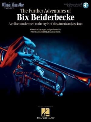 Imagen del vendedor de The Further Adventures of Bix Beiderbecke: Trumpet Play-Along Book/Online Audio [With CD] a la venta por AHA-BUCH GmbH