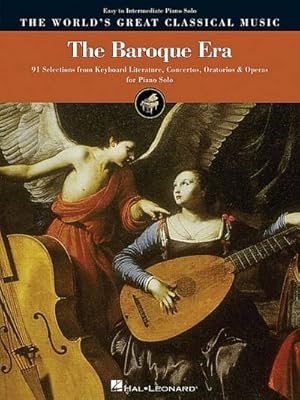 Imagen del vendedor de The Baroque Era - Easy to Intermediate Piano: 91 Selections from Keyboard Literature, Concertos, Oratorios and Operas a la venta por AHA-BUCH GmbH