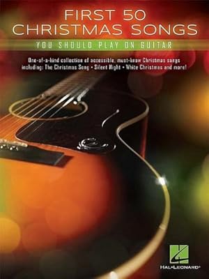 Bild des Verkufers fr First 50 Christmas Songs You Should Play on Guitar zum Verkauf von AHA-BUCH GmbH