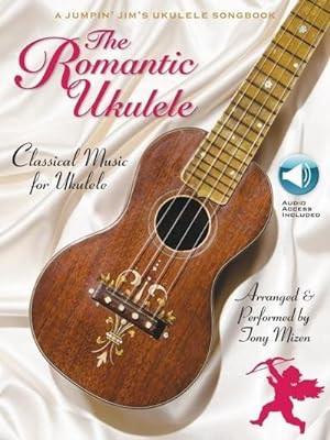 Imagen del vendedor de The Romantic Ukulele: Arranged & Performed by Tony Mizen a Jumpin' Jim's Ukulele Songbook a la venta por AHA-BUCH GmbH
