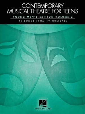 Image du vendeur pour Contemporary Musical Theatre for Teens : Young Men's Edition Volume 2 25 Songs from 19 Musicals mis en vente par AHA-BUCH GmbH