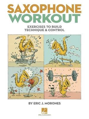 Bild des Verkufers fr Saxophone Workout: Exercises to Build Technique & Control zum Verkauf von AHA-BUCH GmbH