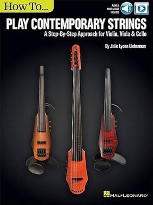 Bild des Verkufers fr How to Play Contemporary Strings: A Step-By-Step Approach for Violin, Viola & Cello zum Verkauf von AHA-BUCH GmbH