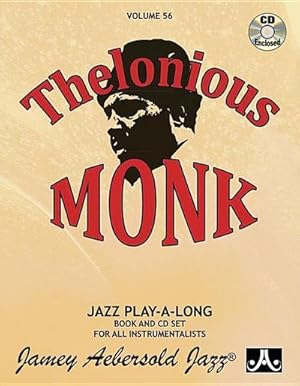Seller image for Jamey Aebersold Jazz -- Thelonious Monk, Vol 56: Book & Online Audio [With CD (Audio)] for sale by AHA-BUCH GmbH
