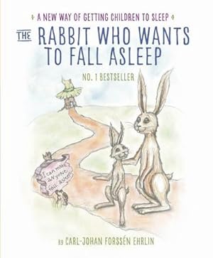 Bild des Verkufers fr The Rabbit Who Wants to Fall Asleep : A New Way of Getting Children to Sleep zum Verkauf von Smartbuy