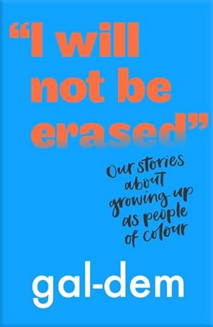 Bild des Verkufers fr I Will Not Be Erased": Our stories about growing up as people of colour zum Verkauf von Smartbuy