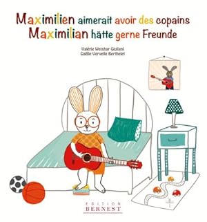 Seller image for Maximilien aimerait avoir des copains/ Maximilian htte gerne Freunde : Frz/dt for sale by Smartbuy