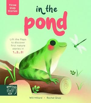 Imagen del vendedor de Three Step Stories: In the Pond : Lift the flaps to discover first nature stories in 1. 2. 3! a la venta por Smartbuy