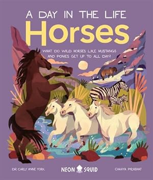 Bild des Verkufers fr Horses (A Day in the Life) : What Do Wild Horses Like Mustangs and Ponies Get Up To All Day? zum Verkauf von Smartbuy