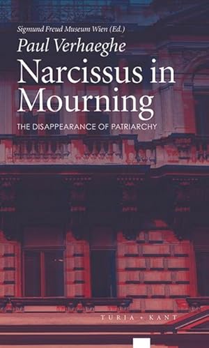 Bild des Verkufers fr Narcissus in Mourning : The Disappearance of Patriarchy. Ed.: Sigmund Freud Museum Wien zum Verkauf von Smartbuy