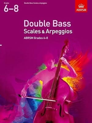 Bild des Verkufers fr Double Bass Scales & Arpeggios, ABRSM Grades 6-8 : from 2012 zum Verkauf von Smartbuy