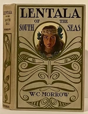 Lentala Of The South Seas: The Romantic Tale Of A Lost Colony (INSCRIBED by Morrow)