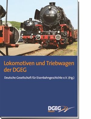 Seller image for Lokomotiven und Triebwagen der DGEG : Hrsg. v. Deutsche Gesellschaft fr Eisenbahngeschichte e. V. for sale by Smartbuy