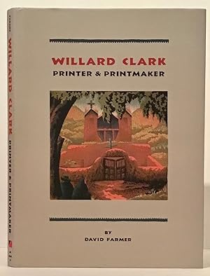 Willard Clark: Printer & Printmaker (SIGNED)