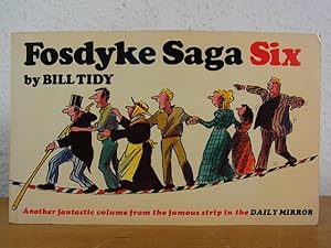 Fosdyke Saga Six. A new Volume from the famous Daily Mirror Strip by Bil Tidy