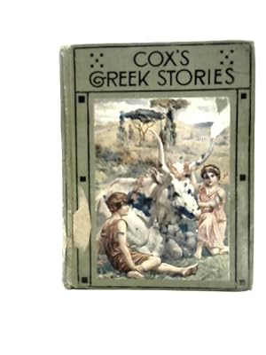 Cox's Greek Stories Selected from Tales of the Gods and Heroes