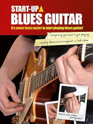 Seller image for Start-Up: Blues Guitar : It's never been easier to start playing blues guitar for sale by Smartbuy