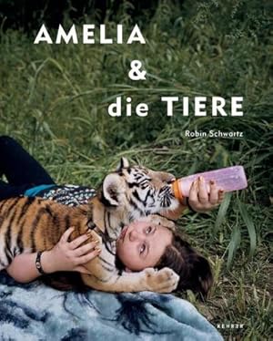 Bild des Verkufers fr Robin Schwartz : Amelia & die Tiere zum Verkauf von Smartbuy