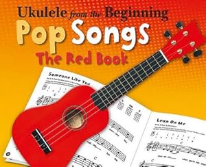 Bild des Verkufers fr Ukulele From The Beginning Pop Songs (Red Book) zum Verkauf von Smartbuy