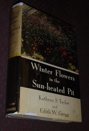 Winter Flowers in the Sun-heated Pit, Including the Lean-to Greenhouse as a Compliment to the Pit...