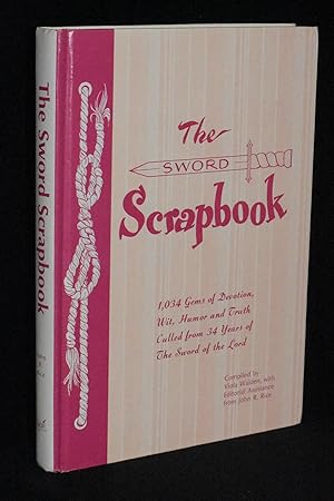 Immagine del venditore per The Sword Scrapbook; 1,034 Gems of Devotion, Wit, Humor and Truth Culled from 34 Years of The Sword of the Lord venduto da Books by White/Walnut Valley Books